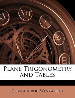 Plane Trigonometry and Tables