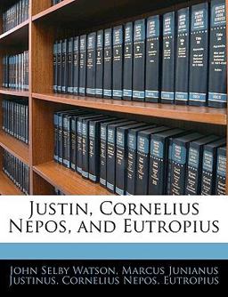 Justin, Cornelius Nepos, and Eutropius