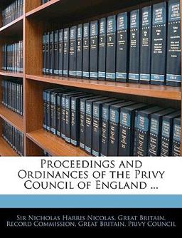 Proceedings and Ordinances of the Privy Council of England