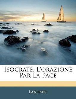 Isocrate L'Orazione Par la Pace