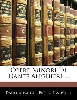 Opere Minori Di Dante Alighieri