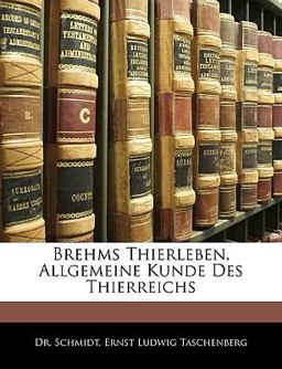 Brehms Thierleben, Allgemeine Kunde Des Thierreichs, Volume 2, part 1