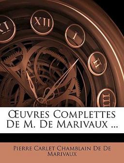 Uvres Complettes de M de Marivaux Uvres Complettes de M de Marivaux