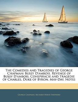 The Comedies and Tragedies of George Chapman