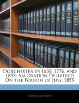 Dorchester in 1630, 1776, And 1855