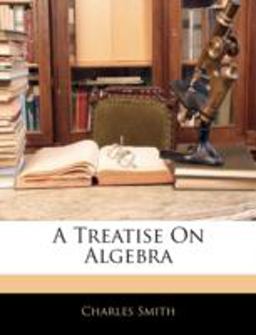 A Treatise on Algebr