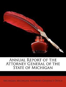Annual Report of the Attorney General of the State of Michigan