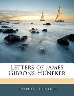 Letters of James Gibbons Huneker Letters of James Gibbons Huneker