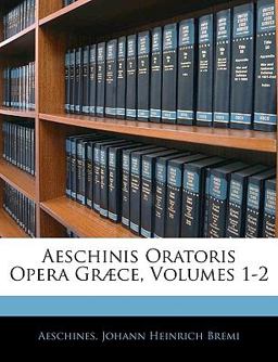 Aeschinis Oratoris Opera Græce Aeschinis Oratoris Opera Græce