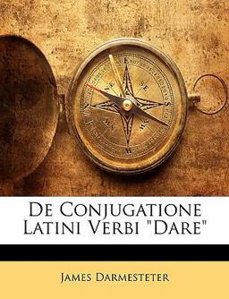 De Conjugatione Latini Verbi Dare