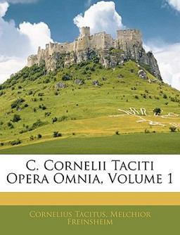 C Cornelii Taciti Opera Omnia