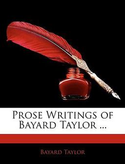Prose Writings of Bayard Taylor
