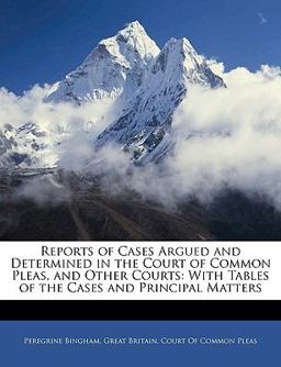 Reports of Cases Argued and Determined in the Court of Common Pleas, and Other Courts