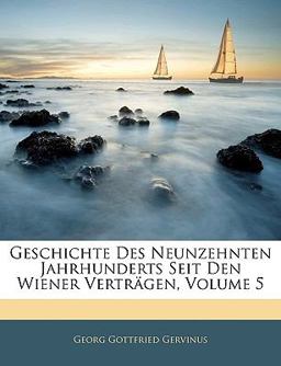 Geschichte des neunzehnten Jahrhunderts seit den Wiener Verträgen (German Edition) Geschichte des neunzehnten Jahrhunderts seit den Wiener Verträgen (German Edition)