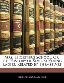 Mrs Leicester's School, or, the History of Several Young Ladies, Related by Themselves