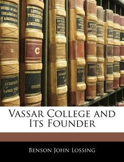 Vassar College and Its Founder
