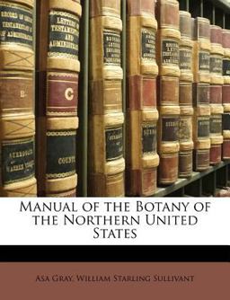 Manual of the Botany of the Northern United States