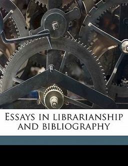 Essays in Librarianship and Bibliography