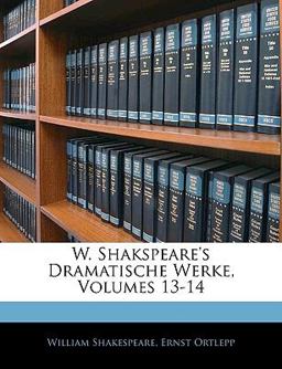 W Shakspeare's Dramatische Werke