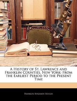 A History of St Lawrence and Franklin Counties, New York