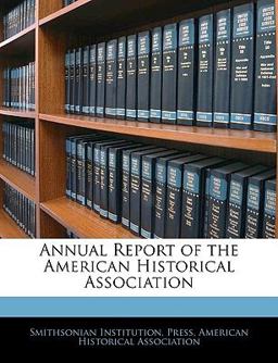 Annual Report of the American Historical Association