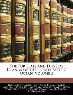 The Fur Seals and Fur-Seal Islands of the North Pacific Ocean