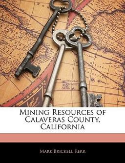 Mining Resources of Calaveras County, Californi