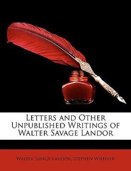 Letters and Other Unpublished Writings of Walter Savage Landor
