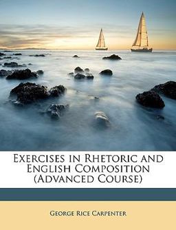 Exercises in Rhetoric and English Composition