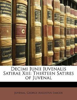 Decimi Junii Juvenalis Satirae Xiii