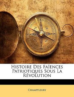 Histoire des Faïences Patriotiques Sous la Révolution