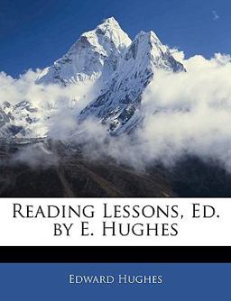 Reading Lessons, Ed by E Hughes