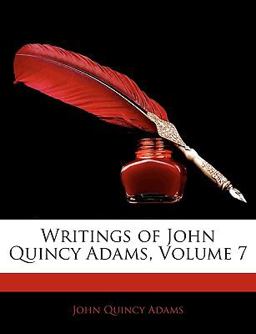 Writings of John Quincy Adams Writings of John Quincy Adams