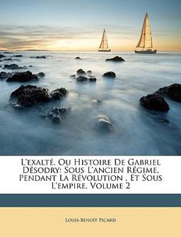 L' Exalté, Ou Histoire de Gabriel Désodry