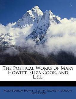 The Poetical Works of Mary Howitt, Eliza Cook, and L E L