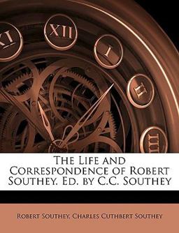 The Life and Correspondence of Robert Southey Ed by C C Southey