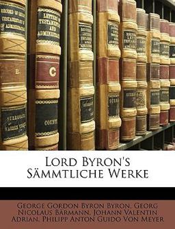 Lord Byron'S Sämmtliche Werke