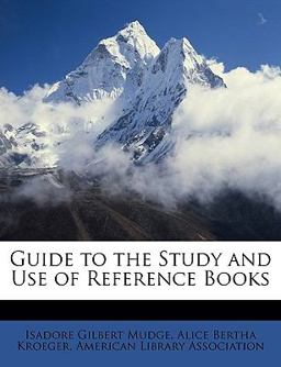 Guide to the Study and Use of Reference Books