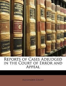 Reports of Cases Adjudged in the Court of Error and Appeal