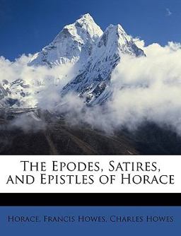 The Epodes, Satires, and Epistles of Horace