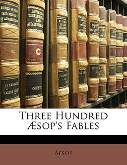 Three Hundred Æsop's Fables