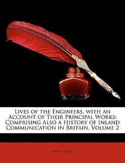 Lives of the Engineers, with an Account of Their Principal Works