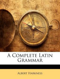 A Complete Latin Grammar