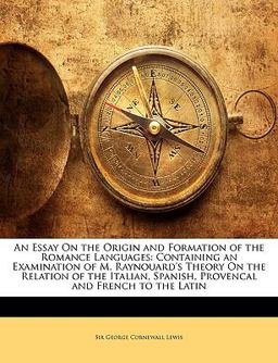 An Essay on the Origin and Formation of the Romance Languages