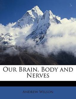 Our Brain, Body and Nerves