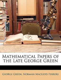 Mathematical Papers of the Late George Green