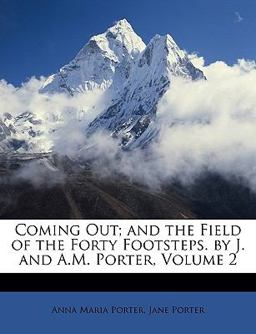 Coming Out; and the Field of the Forty Footsteps by J and a M Porter