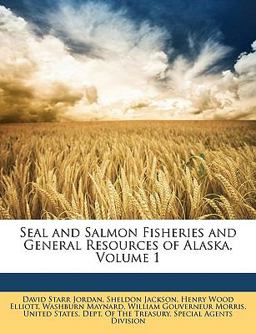 Seal and Salmon Fisheries and General Resources of Alaska