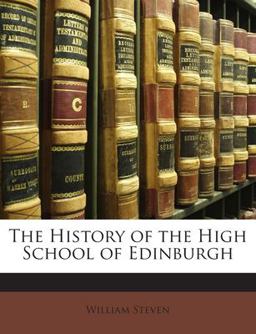 The History of the High School of Edinburgh The History of the High School of Edinburgh