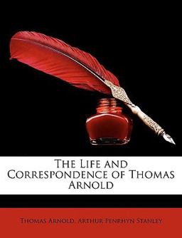 The Life and Correspondence of Thomas Arnold